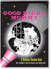 Good Night, Mommy Bedtime Shadow Book