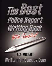 The Best Police Report Writing Book with Samples