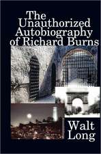 The Unauthorized Autobiography of Richard Burns