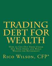 Trading Debt for Wealth