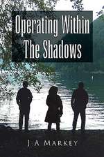 Markey, J: Operating Within the Shadows