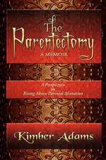 The Parentectomy a Memoir