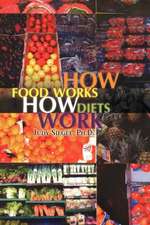 Siegel, J: How Food Works - How Diets Work