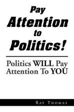 Pay Attention to Politics!