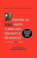 Everything You Always Wanted To Know About Your Rights In The Workplace