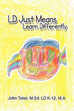 LD Just means Learn Differently