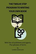 The Twelve Step Program to Writing Your Own Book