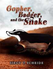 Gopher, Badger, and the Snake