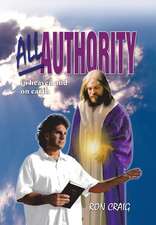 All Authority in Heaven and on Earth