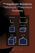 The Algebraic Solutions to Minimum and Maximum Problems