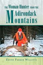 The Woman Hunter from the Adirondack Mountains