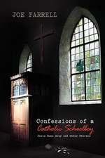 Farrell, J: Confessions of a Catholic Schoolboy