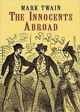 The Innocents Abroad: Or, the New Pilgrims' Progress