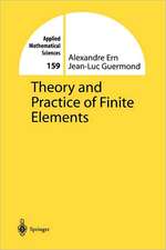 Theory and Practice of Finite Elements