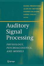 Auditory Signal Processing: Physiology, Psychoacoustics, and Models