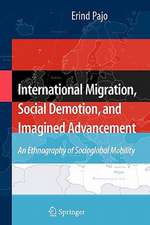 International Migration, Social Demotion, and Imagined Advancement: An Ethnography of Socioglobal Mobility