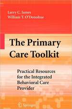 The Primary Care Toolkit: Practical Resources for the Integrated Behavioral Care Provider