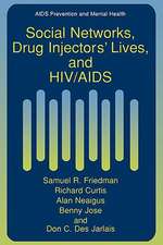 Social Networks, Drug Injectors’ Lives, and HIV/AIDS