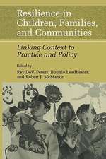 Resilience in Children, Families, and Communities: Linking Context to Practice and Policy