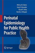 Perinatal Epidemiology for Public Health Practice