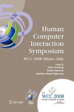 Human-Computer Interaction Symposium: IFIP 20th World Computer Congress, Proceedings of the 1st TC 13 Human-Computer Interaction Symposium (HCIS 2008), September 7-10, 2008, Milano, Italy