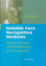 Reliable Face Recognition Methods: System Design, Implementation and Evaluation