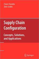 Supply Chain Configuration: Concepts, Solutions, and Applications