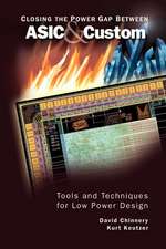 Closing the Power Gap between ASIC & Custom: Tools and Techniques for Low Power Design