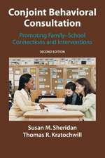 Conjoint Behavioral Consultation: Promoting Family-School Connections and Interventions