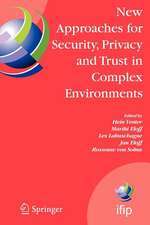 New Approaches for Security, Privacy and Trust in Complex Environments: Proceedings of the IFIP TC 11 22nd International Information Security Conference (SEC 2007), 14-16 May 2007, Sandton, South Africa