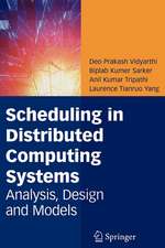 Scheduling in Distributed Computing Systems: Analysis, Design and Models