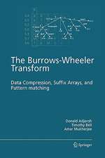 The Burrows-Wheeler Transform:: Data Compression, Suffix Arrays, and Pattern Matching