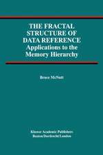 The Fractal Structure of Data Reference: Applications to the Memory Hierarchy