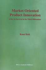 Market Oriented Product Innovation: A Key to Survival in the Third Millennium