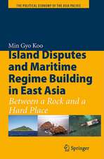 Island Disputes and Maritime Regime Building in East Asia: Between a Rock and a Hard Place