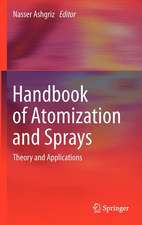 Handbook of Atomization and Sprays: Theory and Applications