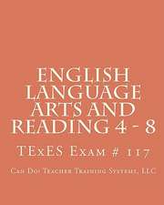 English Language Arts and Reading 4 - 8: Texes Exam # 117