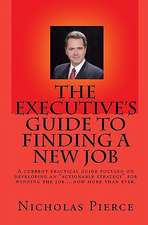 The Executive's Guide to Finding a New Job: And Have I Gotta Deal for You!