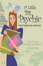 A Little Bit Psychic: Pride & Prejudice with a Modern Twist