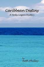 Caribbean Destiny: A Molly Logan Mystery