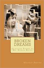 Broken Dreams: Selected Poems by "Mr. Human Being"