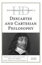 Historical Dictionary of Descartes and Cartesian Philosophy