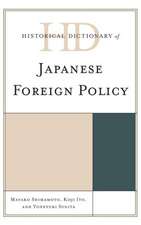 Historical Dictionary of Japanese Foreign Policy