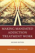 MAKING MANDATED ADDICTION TREACB