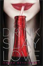 Drink, Slay, Love