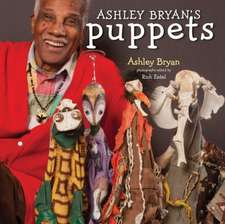 Ashley Bryan's Puppets: Making Something from Everything