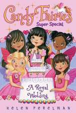 Candy Fairies Super Special: A Royal Wedding