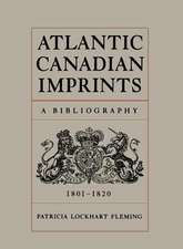 Atlantic Canadian Imprints: A Bibliography, 1801-1820