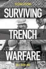 Surviving Trench Warfare Technology and the Canadian Corps, 1914-1918, Second Edition