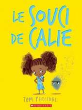 Le Souci de Calie = Ruby's Worry